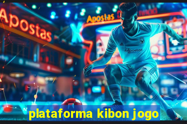 plataforma kibon jogo